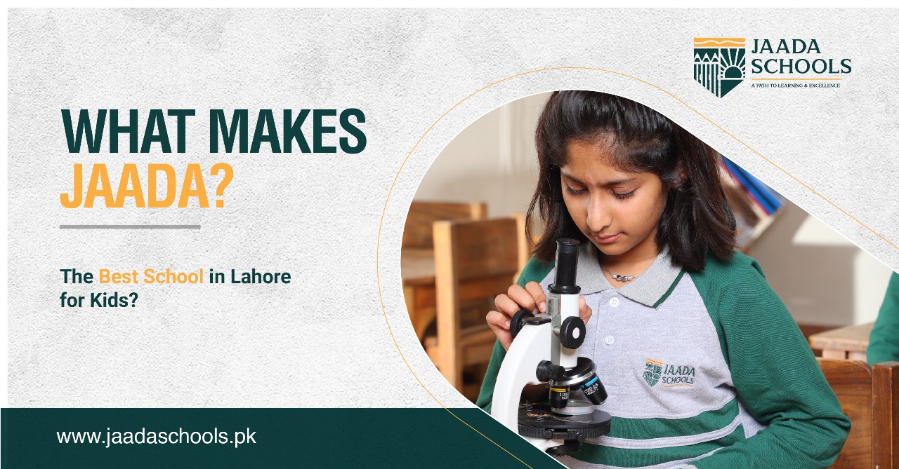 What Makes Jaada the Best School in Lahore for Kids?